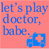 lets play doctor