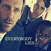 "Everybody lies."