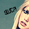 Slut?!